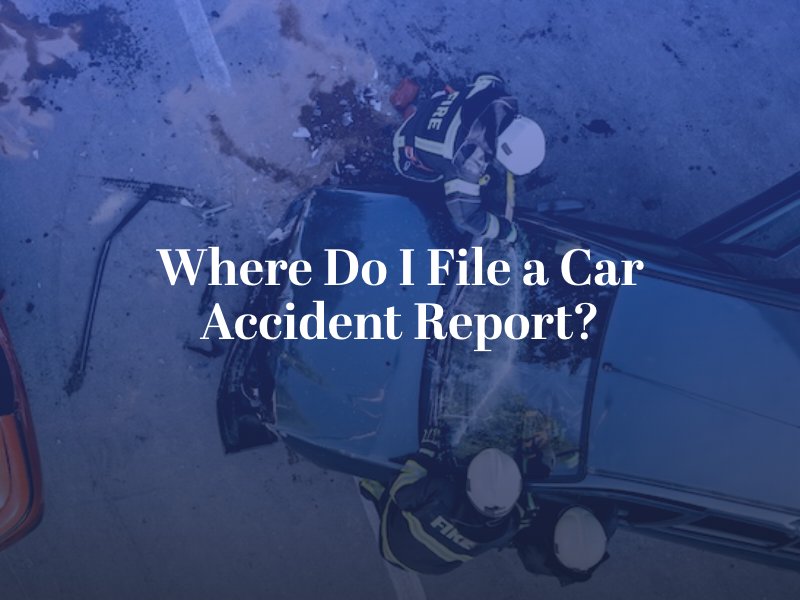 Where Do I File a Car Accident Report?