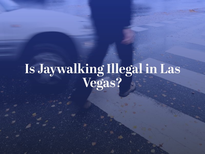 Is Jaywalking Illegal in Las Vegas?