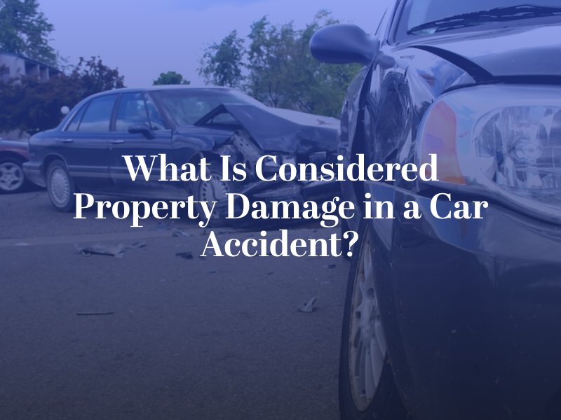 What Is Considered Property Damage in a Car Accident?