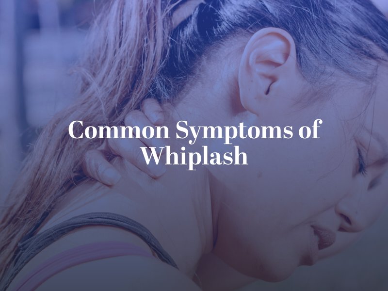 Common Symptoms of Whiplash