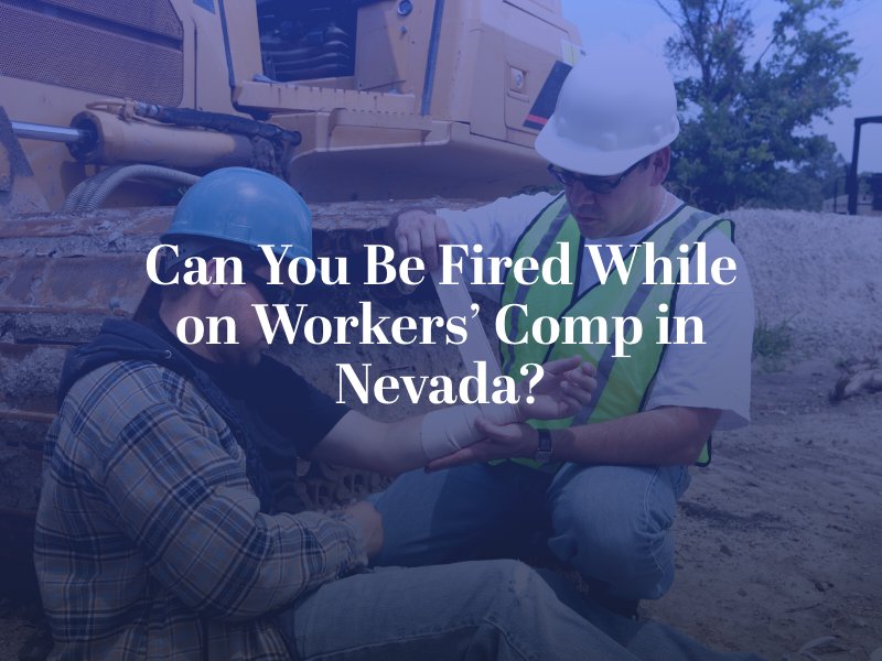 Can You Be Fired While on Workers’ Comp in Nevada?