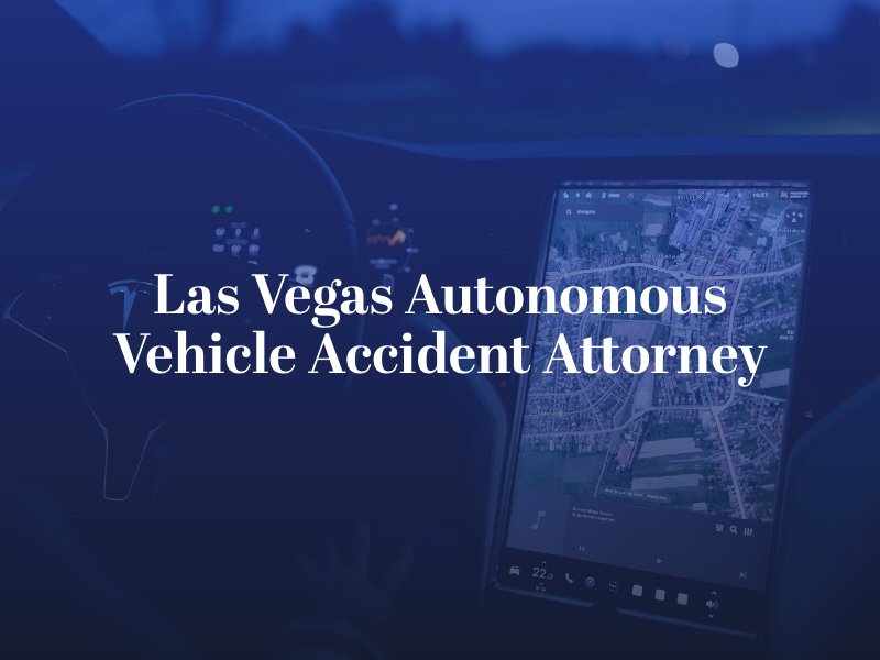 Las Vegas Autonomous Vehicle Accident Attorney