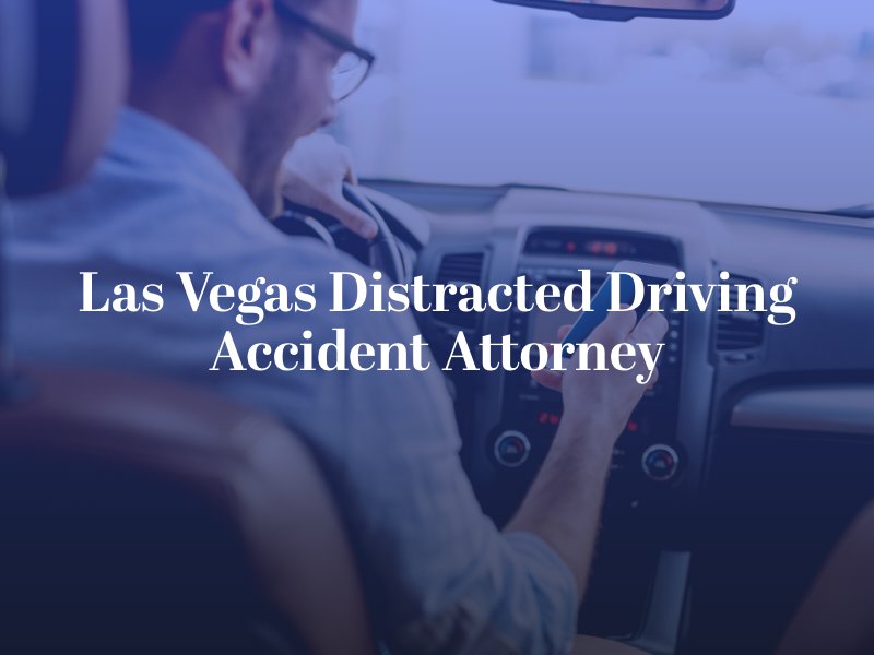 Las Vegas Distracted Driving Accident Attorney