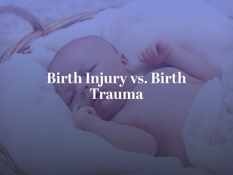 Birth Injury vs. Birth Trauma