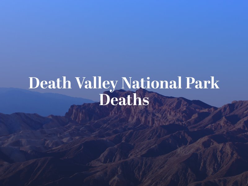 Death Valley National Park Deaths | The Janda Law Firm - Accident ...