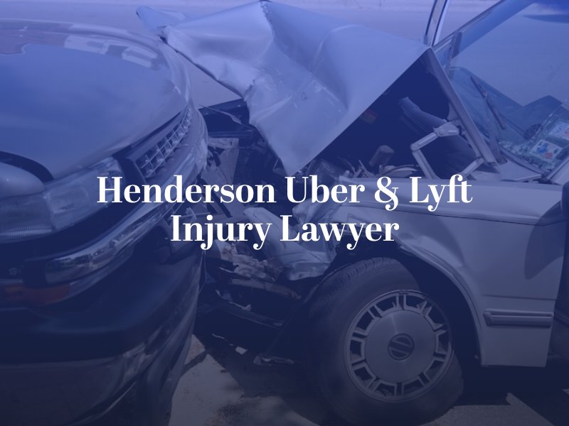 Henderson Uber & Lyft Injury Lawyer