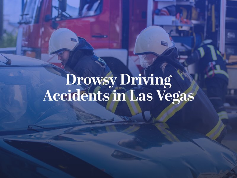 Drowsy Driving Accidents in Las Vegas