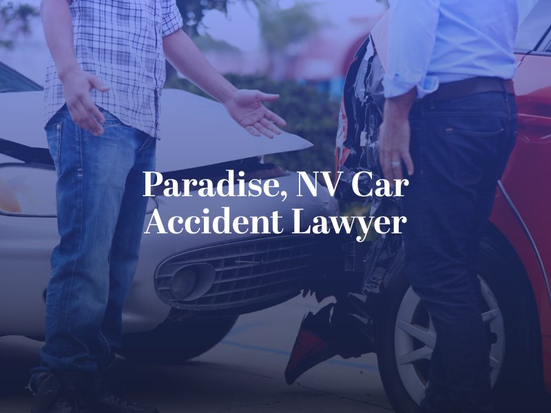 Paradise, NV Car Accident Lawyer