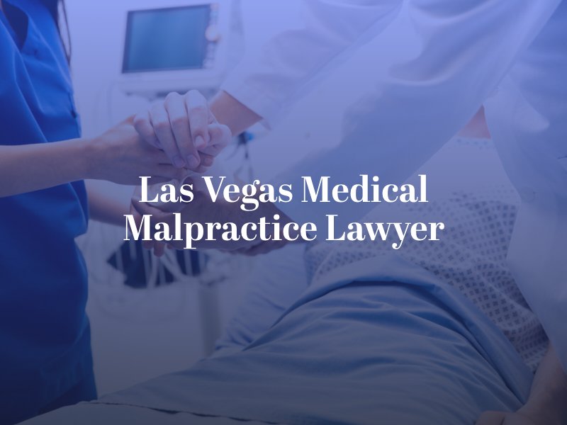 Las Vegas Medical Malpractice Lawyer