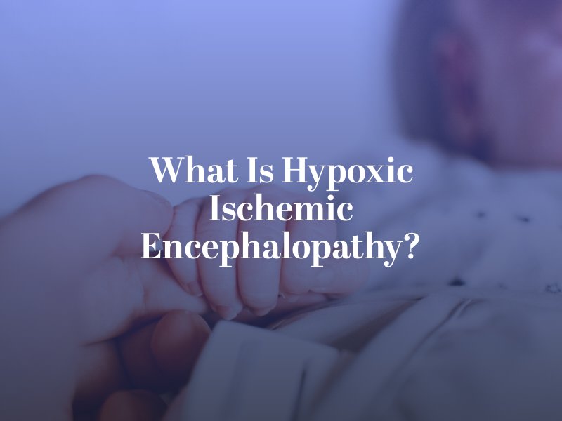 Las Vegas Hypoxic Ischemic Encephalopathy Lawyer